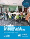 Charla: Integración U.A.I. en centros culturales